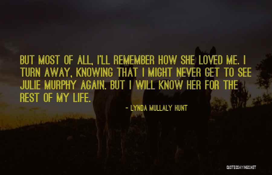 Never Know When Life Will End Quotes By Lynda Mullaly Hunt