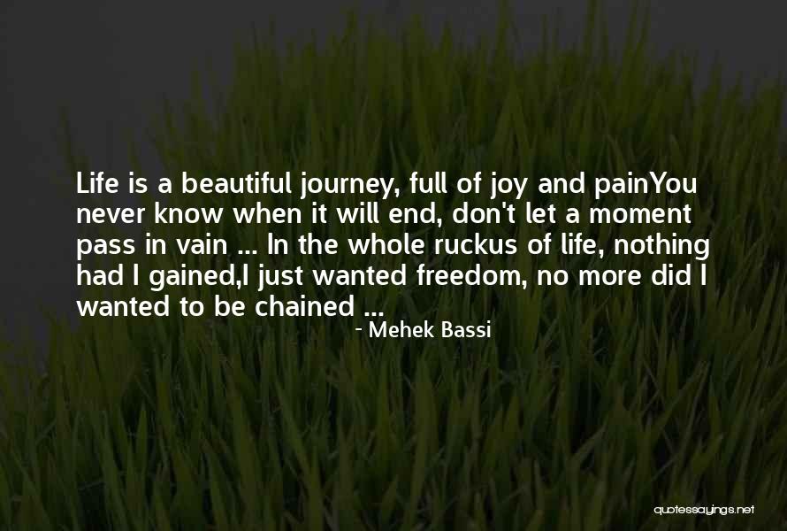 Never Know When Life Will End Quotes By Mehek Bassi Never Know When Life Will End Quotes By Mehek Bassi