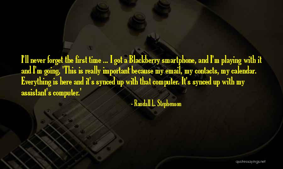 Never Knowing What Life Has In Store Quotes By Randall L. Stephenson Never Knowing What Life Has In Store Quotes By Randall L. Stephenson