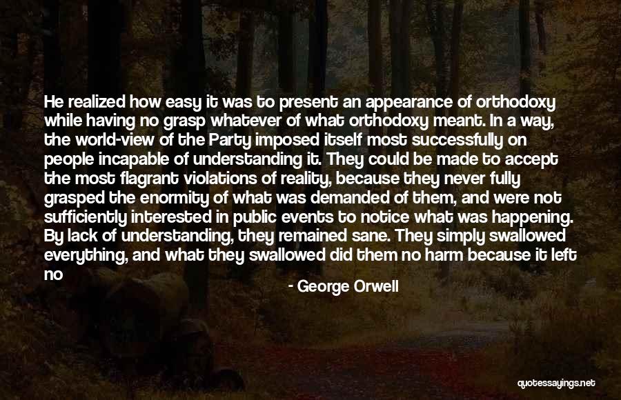 Never Lack Quotes By George Orwell