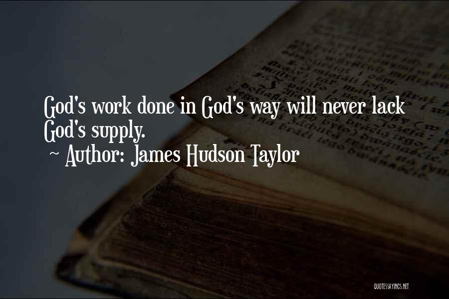 Never Lack Quotes By James Hudson Taylor