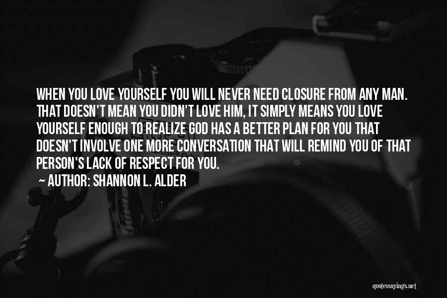 Never Lack Quotes By Shannon L. Alder