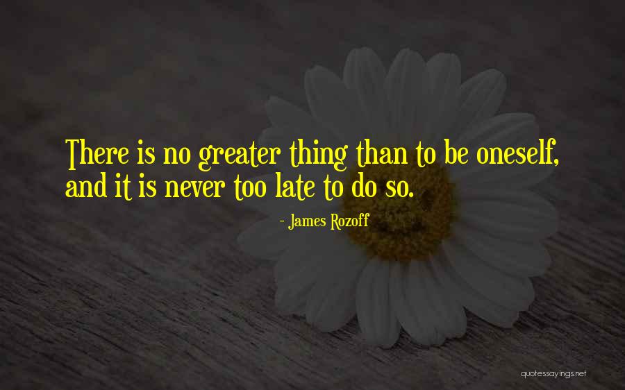 Never Late Than Never Quotes By James Rozoff Never Late Than Never Quotes By James Rozoff