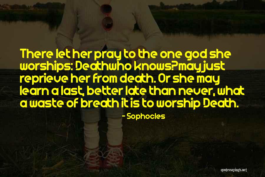 Never Late Than Never Quotes By Sophocles Never Late Than Never Quotes By Sophocles
