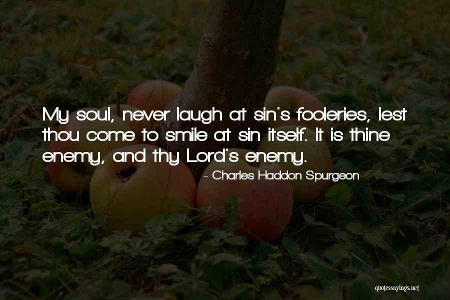 Never Laugh At Others Quotes By Charles Haddon Spurgeon Never Laugh At Others Quotes By Charles Haddon Spurgeon