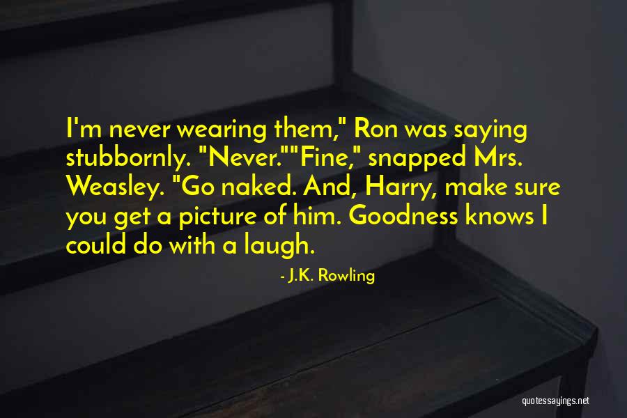 Never Laugh At Others Quotes By J.K. Rowling Never Laugh At Others Quotes By J.K. Rowling