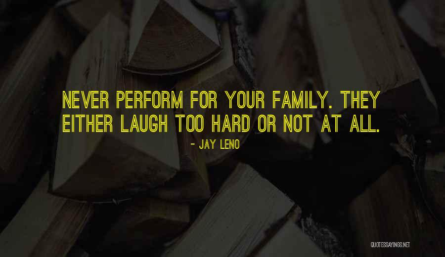 Never Laugh At Others Quotes By Jay Leno Never Laugh At Others Quotes By Jay Leno