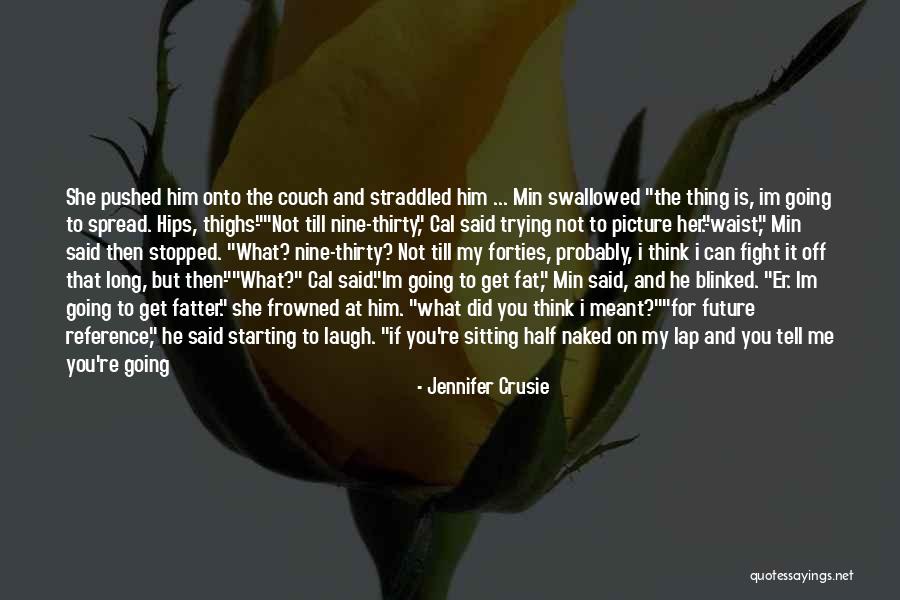 Never Laugh At Others Quotes By Jennifer Crusie Never Laugh At Others Quotes By Jennifer Crusie