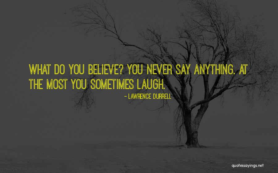 Never Laugh At Others Quotes By Lawrence Durrell