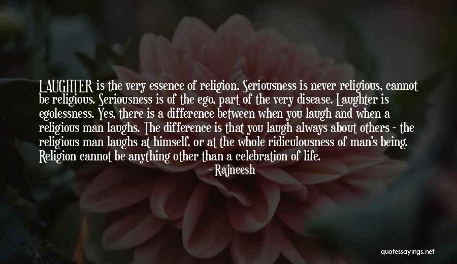 Never Laugh At Others Quotes By Rajneesh Never Laugh At Others Quotes By Rajneesh