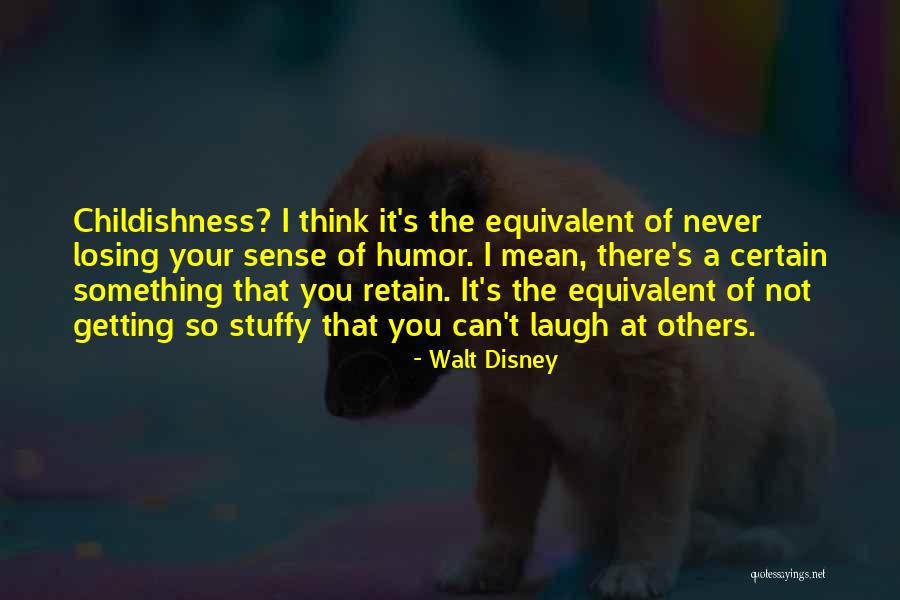 Never Laugh At Others Quotes By Walt Disney Never Laugh At Others Quotes By Walt Disney