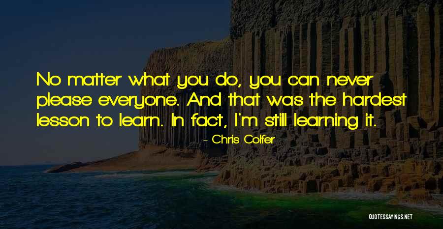 Never Learn My Lesson Quotes By Chris Colfer Never Learn My Lesson Quotes By Chris Colfer