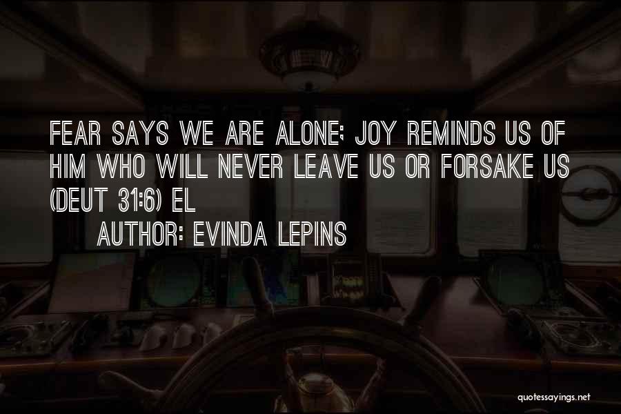 Never Leave Alone Quotes By Evinda Lepins