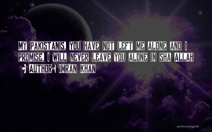 Never Leave Alone Quotes By Imran Khan