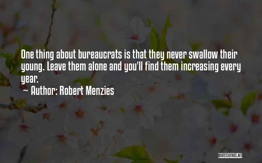 Never Leave Alone Quotes By Robert Menzies