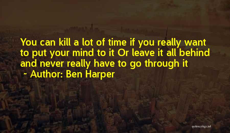 Never Leave Behind Quotes By Ben Harper