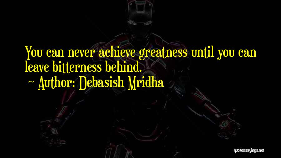 Never Leave Behind Quotes By Debasish Mridha