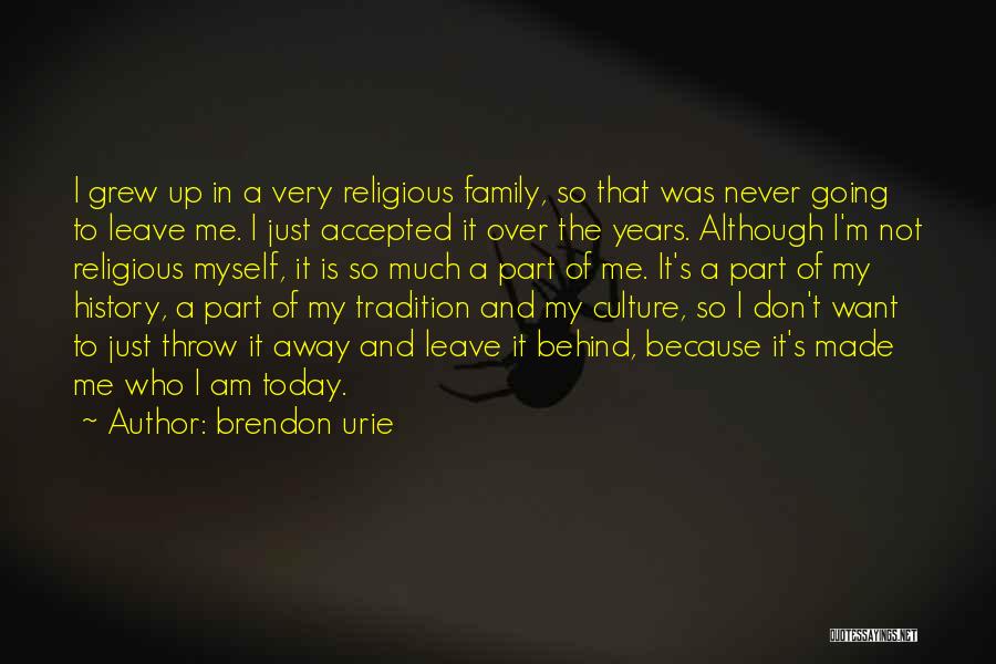 Never Leave Family Quotes By Brendon Urie