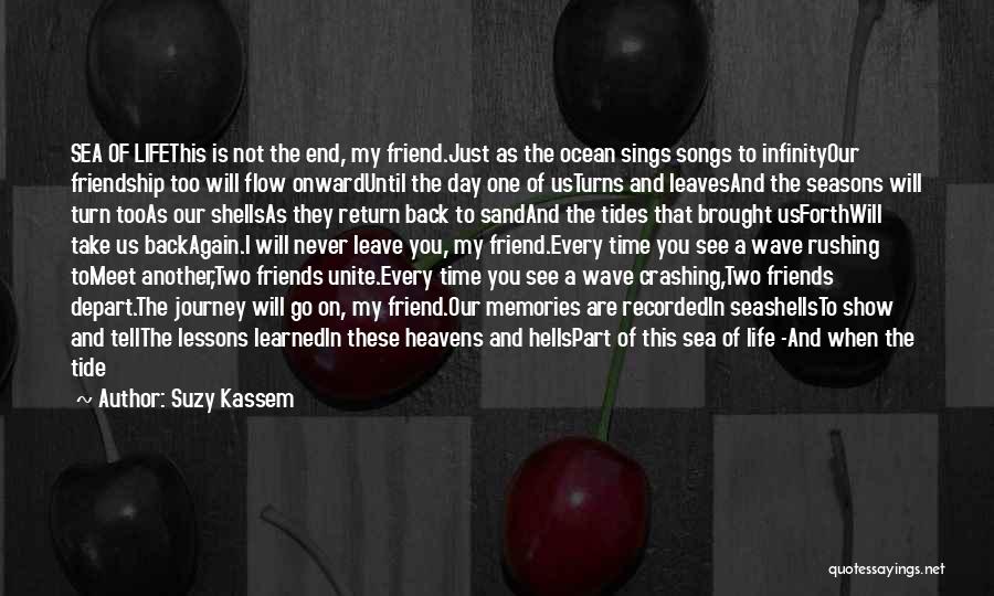 Never Leave Friendship Quotes By Suzy Kassem