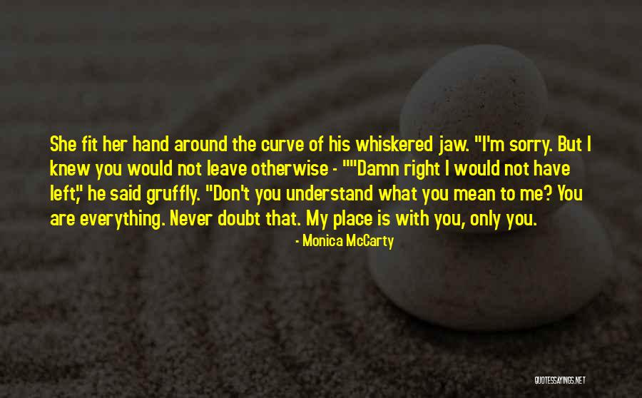 Never Leave Her With Doubt Quotes By Monica McCarty Never Leave Her With Doubt Quotes By Monica McCarty