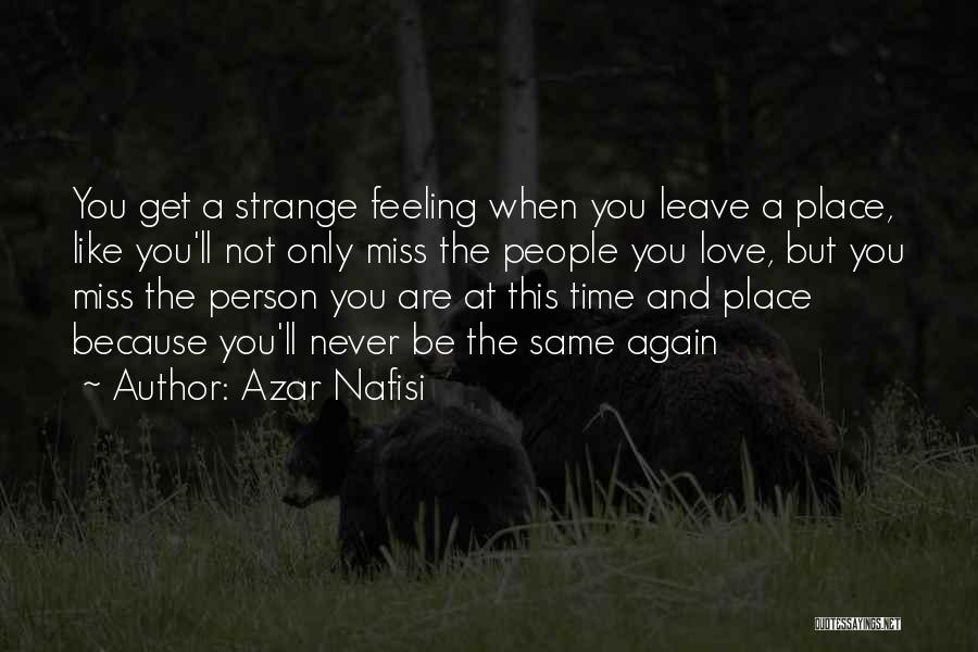 Never Leave Love Quotes By Azar Nafisi