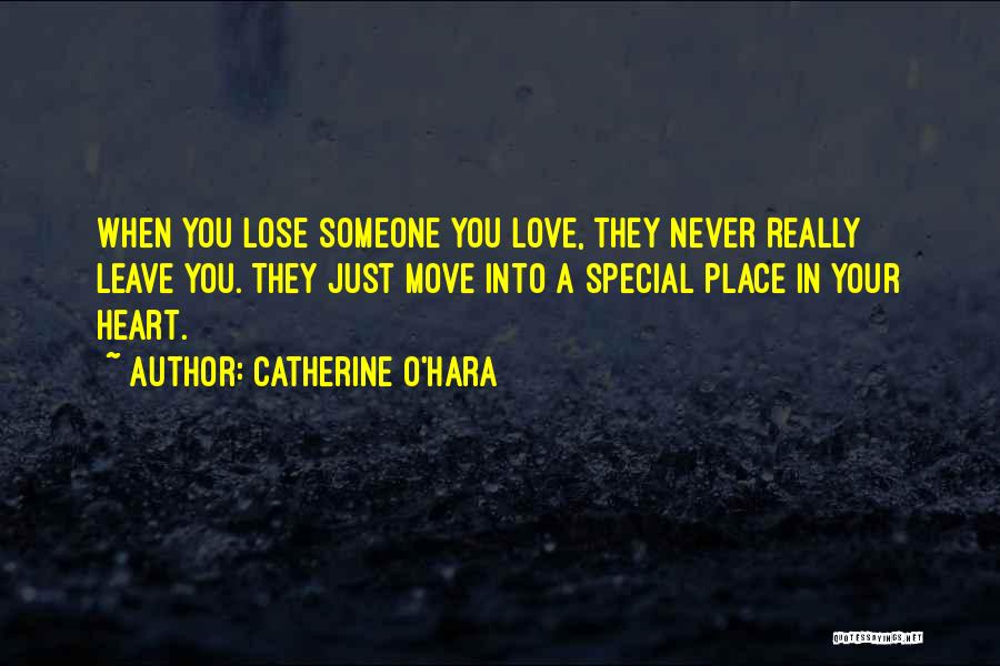 Never Leave Love Quotes By Catherine O'Hara