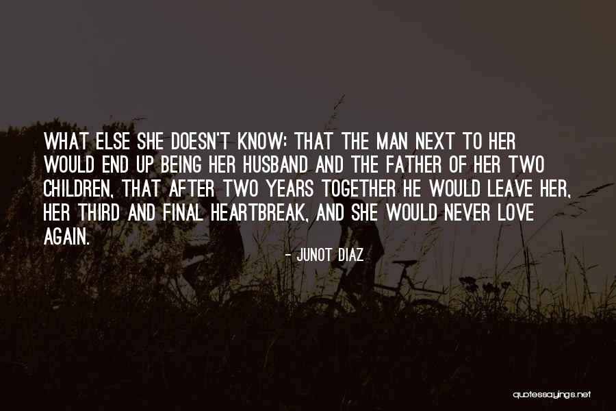 Never Leave Love Quotes By Junot Diaz