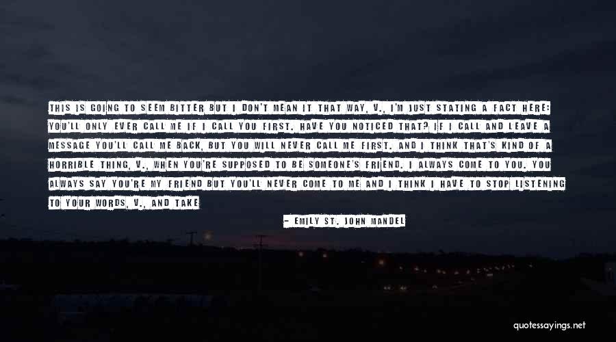 Never Leave Me Best Friend Quotes By Emily St. John Mandel Never Leave Me Best Friend Quotes By Emily St. John Mandel