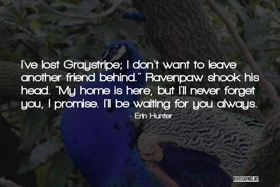 Never Leave Me Best Friend Quotes By Erin Hunter Never Leave Me Best Friend Quotes By Erin Hunter