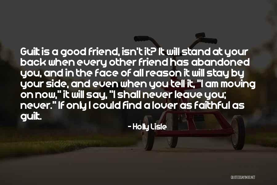 Never Leave Me Best Friend Quotes By Holly Lisle Never Leave Me Best Friend Quotes By Holly Lisle