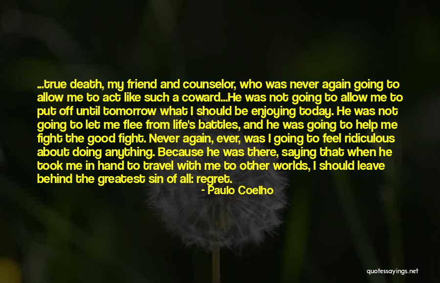 Never Leave Me Best Friend Quotes By Paulo Coelho Never Leave Me Best Friend Quotes By Paulo Coelho