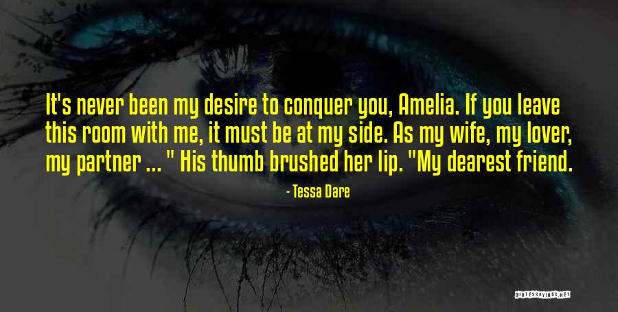 Never Leave Me Best Friend Quotes By Tessa Dare Never Leave Me Best Friend Quotes By Tessa Dare