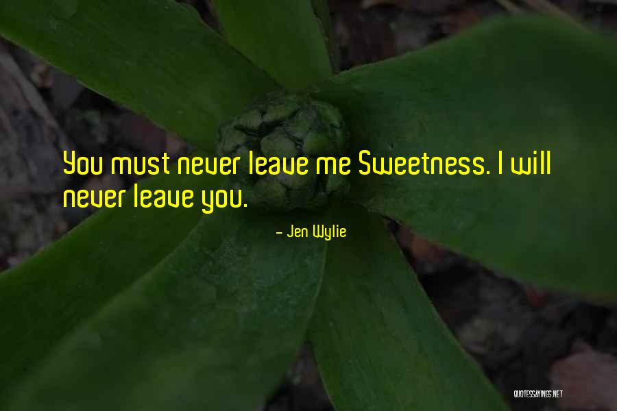 Never Leave Me Quotes By Jen Wylie