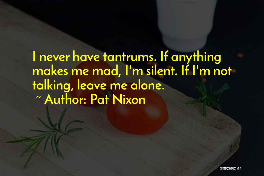 Never Leave Me Quotes By Pat Nixon