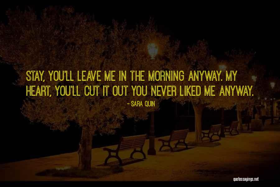 Never Leave Me Quotes By Sara Quin