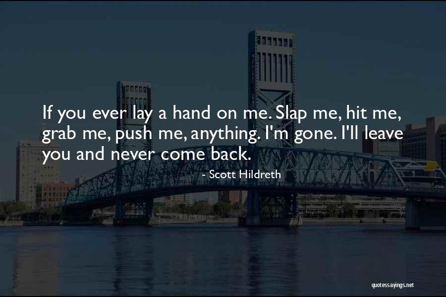 Never Leave Me Quotes By Scott Hildreth