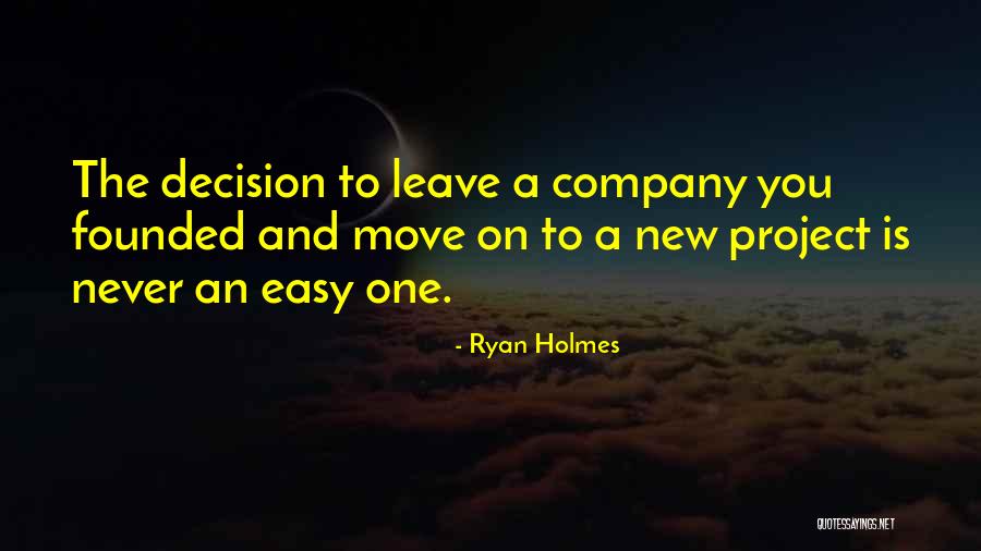 Never Leave Quotes By Ryan Holmes