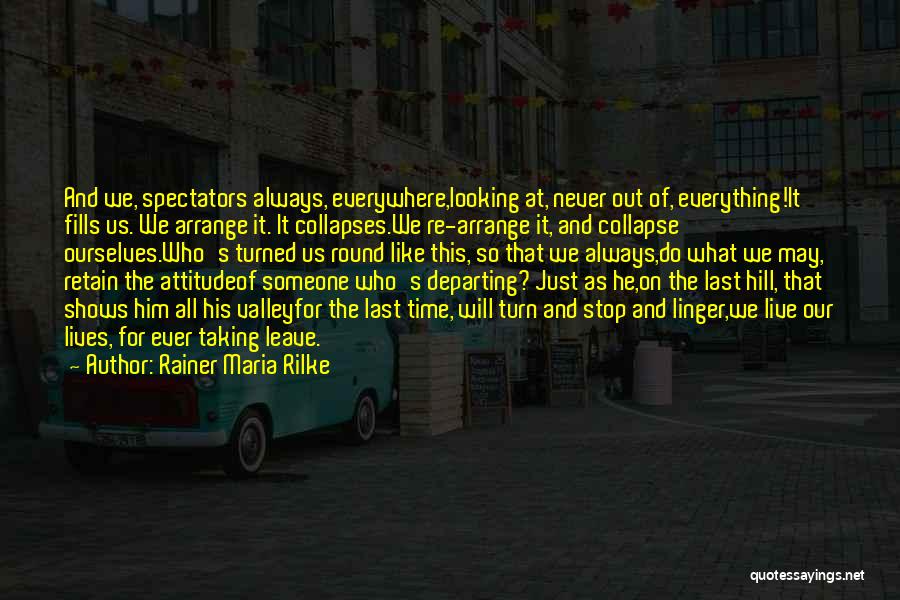 Never Leave Someone Quotes By Rainer Maria Rilke