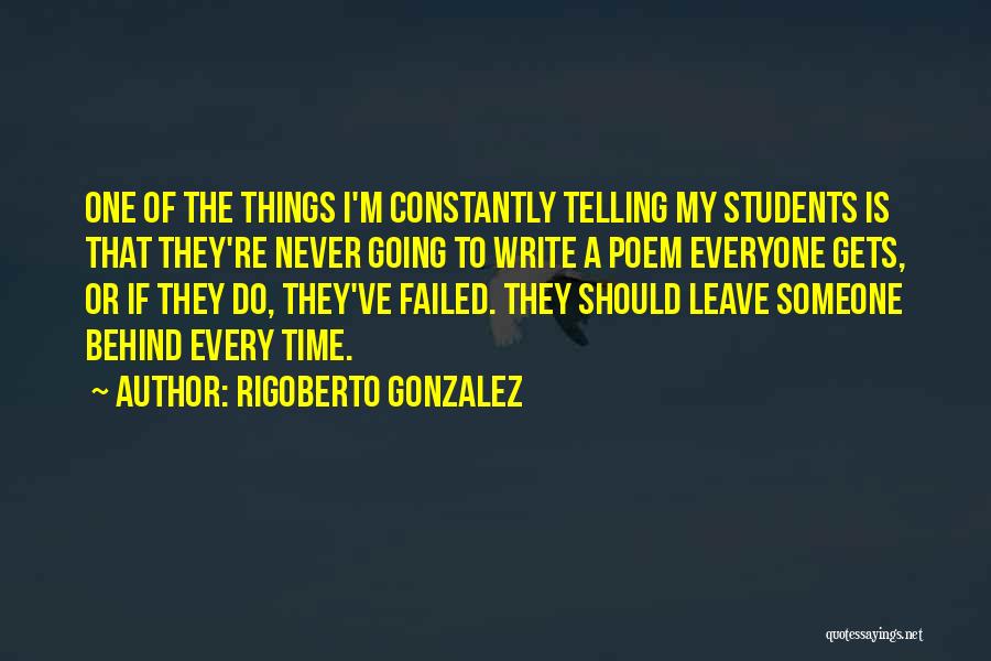 Never Leave Someone Quotes By Rigoberto Gonzalez