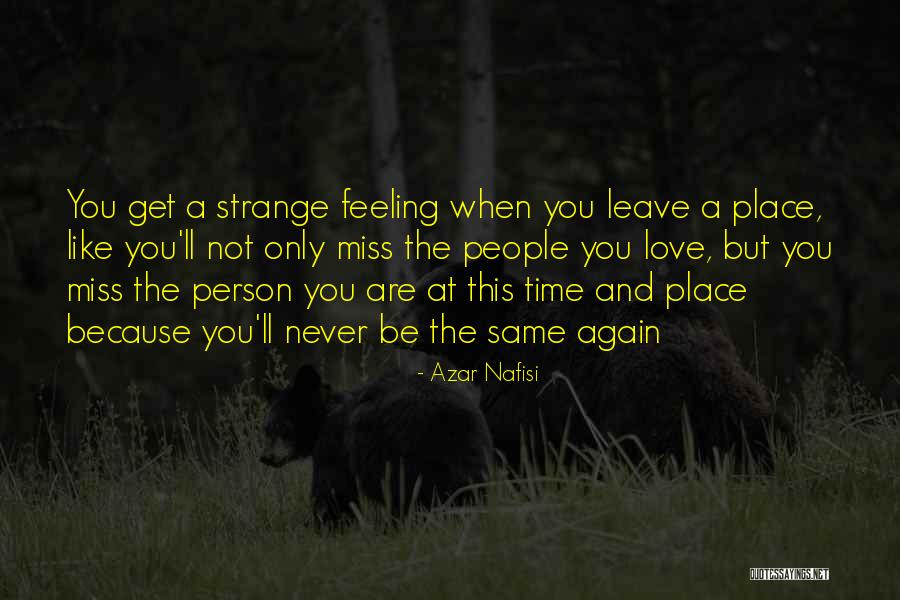 Never Leave The Person You Love Quotes By Azar Nafisi Never Leave The Person You Love Quotes By Azar Nafisi