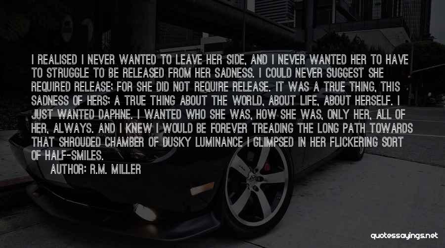 Never Leave True Love Quotes By R.M. Miller