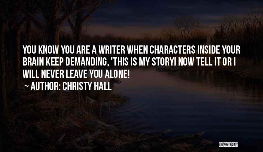 Never Leave You Alone Quotes By Christy Hall