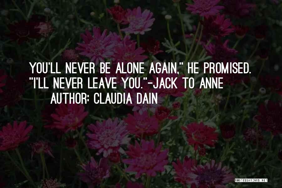 Never Leave You Alone Quotes By Claudia Dain