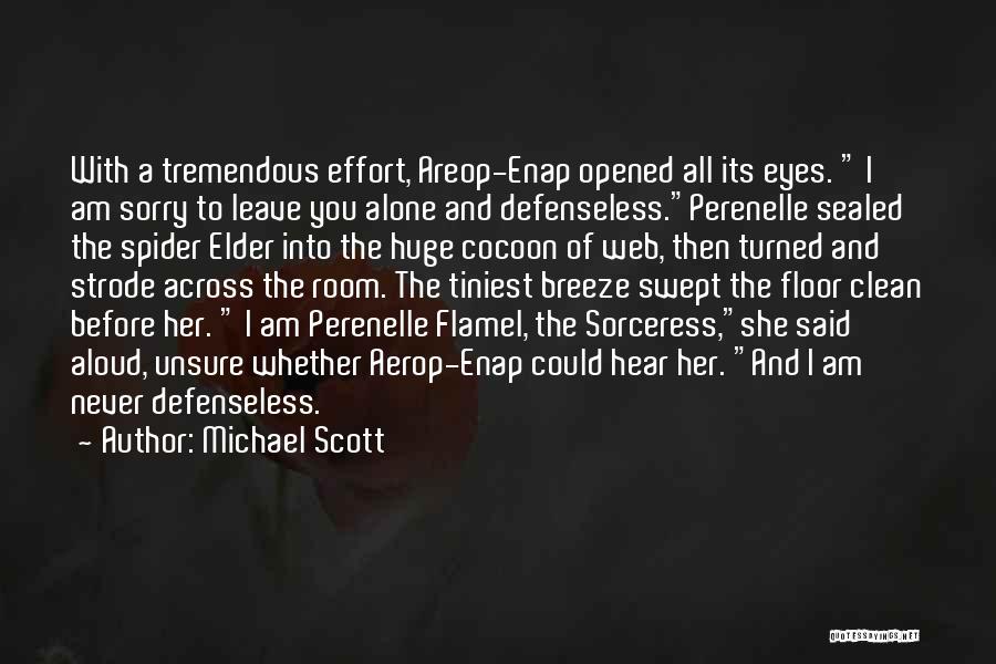 Never Leave You Alone Quotes By Michael Scott