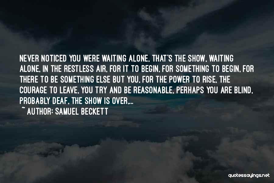 Never Leave You Alone Quotes By Samuel Beckett