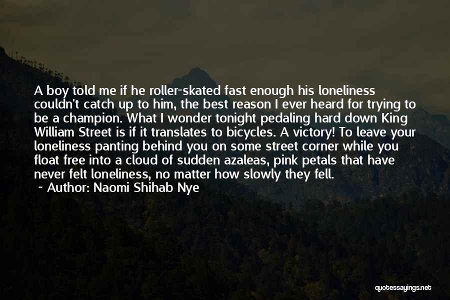 Never Leave You Behind Quotes By Naomi Shihab Nye