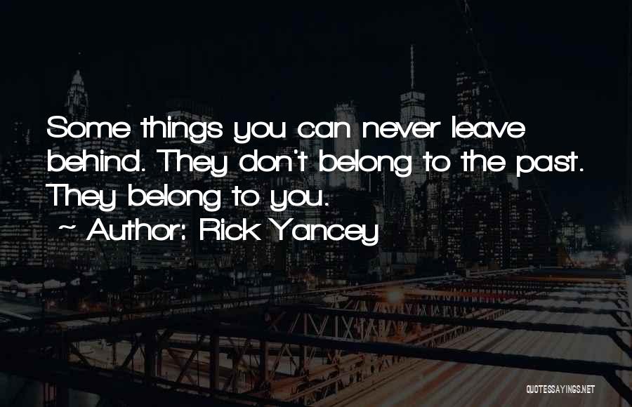 Never Leave You Behind Quotes By Rick Yancey