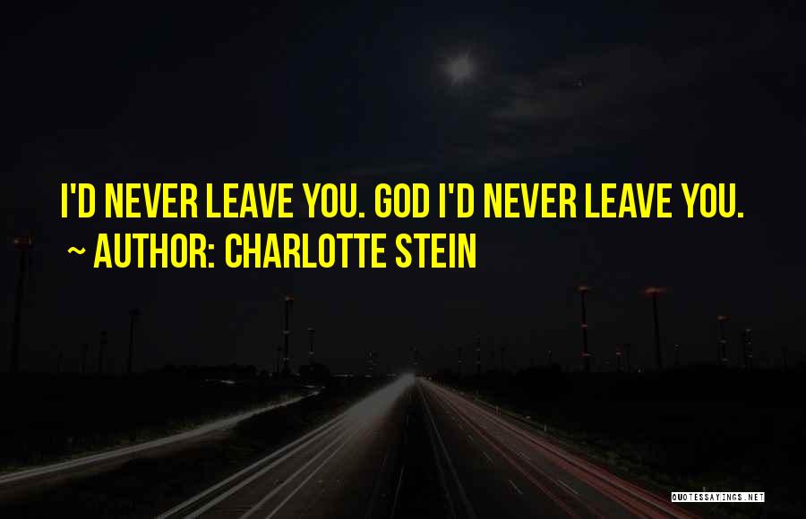 Never Leave You Quotes By Charlotte Stein