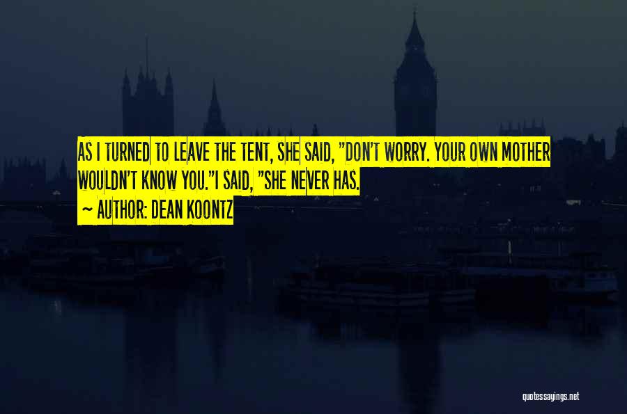 Never Leave You Quotes By Dean Koontz