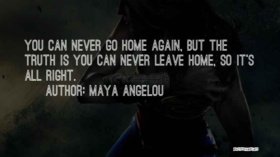 Never Leave You Quotes By Maya Angelou